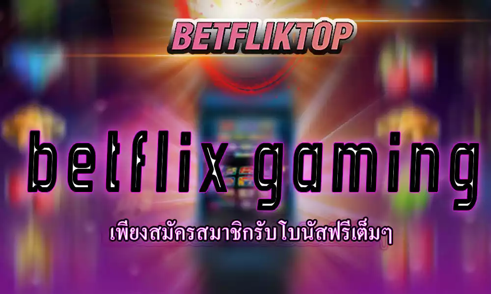 betflix gaming 